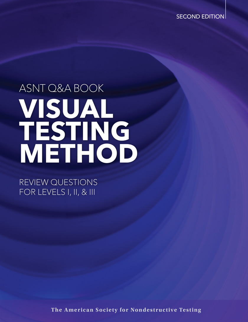 ASNT Questions & Answers Book: Visual Testing (VT), 2nd ed.
