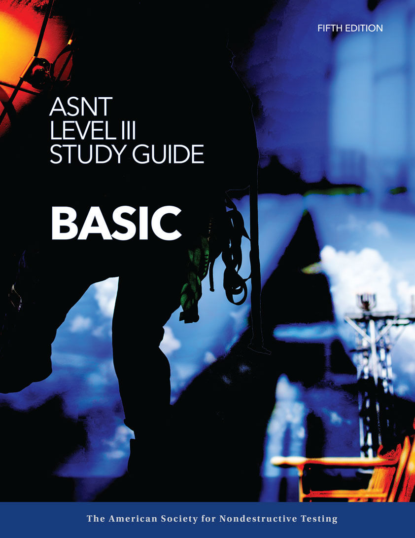 ASNT Level III Study Guide: Basic, 5th ed.